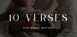 10 Verses for Every Mother